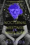 Nocturnal Meetings of the Misplaced by R.J. Garcia