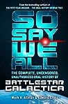 So Say We All by Mark A. Altman