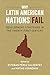 Why Latin American Nations Fail by Matías Vernengo