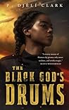 The Black God's Drums by P. Djèlí Clark