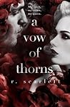 A Vow of Thorns by R. Scarlett