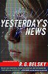 Yesterday's News by R.G. Belsky