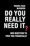 Do You Really Need It? by Pierre-Yves McSween