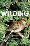 Wilding: The Return of Nature to a British Farm