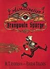 The Assassination of Brangwain Spurge by M.T. Anderson