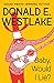 Baby, Would I Lie? by Donald E. Westlake