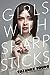 Girls with Sharp Sticks (Girls with Sharp Sticks, #1) by Suzanne Young