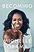 Becoming by Michelle Obama