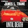 Until Death by James L. Thane