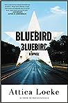 Bluebird, Bluebird by Attica Locke