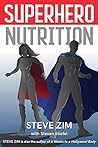 Superhero Nutrition by Steve Zim