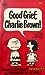 Good Grief, Charlie Brown! (Peanuts Coronet, #12) by Charles M. Schulz