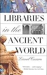 Libraries in the Ancient World by Lionel Casson