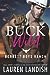 Buck Wild (Bennett Boys Ranch, #1) by Lauren Landish