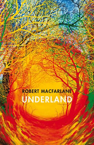 Underland by Robert Macfarlane