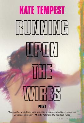 Running Upon the Wires by Kae Tempest