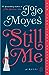 Still Me (Me Before You, #3) by Jojo Moyes