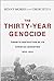 The Thirty-Year Genocide: T...