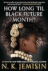 How Long 'til Black Future Month? by N.K. Jemisin