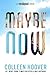 Maybe Now (Maybe, #2)