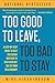 Too Good to Leave, Too Bad to Stay: A Step-by-Step Guide to Help You Decide Whether to Stay In or Get Out of Your Relationship