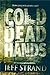 Cold Dead Hands by Jeff Strand