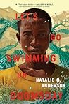 Let's Go Swimming on Doomsday by Natalie C. Anderson