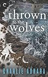 Thrown to the Wolves (Big Bad Wolf, #3)