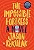 The Impossible Fortress by Jason Rekulak