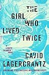 The Girl Who Lived Twice by David Lagercrantz