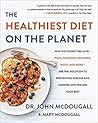 The Healthiest Diet on the Planet by John A. McDougall