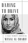 Daring to Drive: A Saudi Woman's Awakening