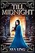 Till Midnight (Reversed Retellings, #1) by Aya Ling