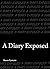 A Diary Exposed