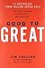 Good to Great by Jim Collins