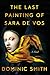 The Last Painting of Sara de Vos by Dominic Smith