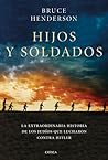 Hijos y soldados by Bruce   Henderson