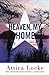 Heaven, My Home by Attica Locke