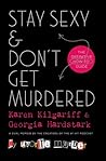 Stay Sexy & Don't Get Murdered by Karen Kilgariff