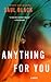 Anything For You (Valerie Hart, #3) by Saul Black