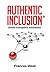 Authentic Inclusion™: Drives Disruptive Innovation