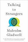 Talking to Strangers by Malcolm Gladwell