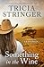 Something in the Wine by Tricia Stringer