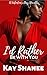 I'd Rather Be With You by Kay Shanee