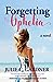 Forgetting Ophelia: A Novel (Secrets in the Springs)