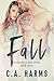 Fall (Montgomery Men #3) by C.A. Harms