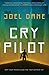 Cry Pilot (Cry Pilot, #1) by Joel Dane