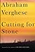 Cutting for Stone by Abraham   Verghese