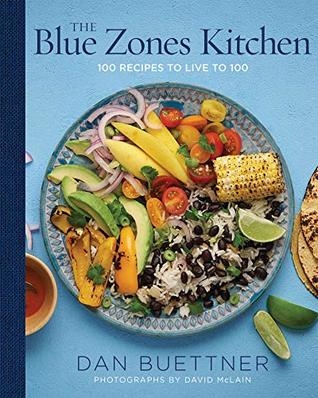 The Blue Zones Kitchen: 100 Recipes to Live to 100