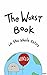 The Worst Book in the Whole Entire World (Entire World Books 1) by Joey Acker